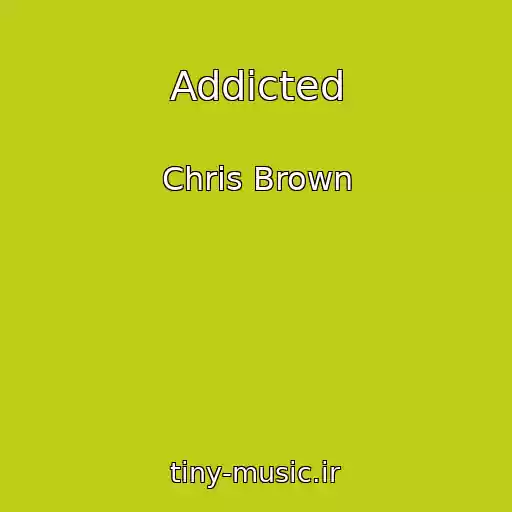 کاور آهنگ Addicted از Chris Brown
