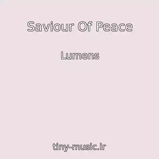 کاور آهنگ Saviour Of Peace از Lumens