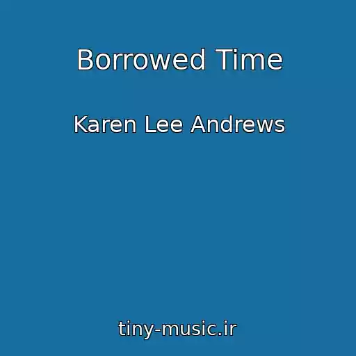 کاور آهنگ Borrowed Time از Karen Lee Andrews