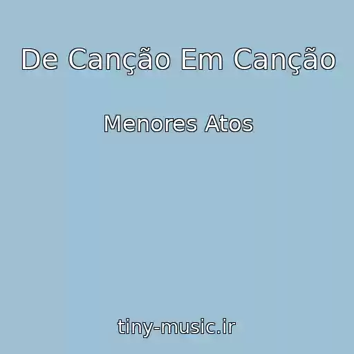 کاور آهنگ De Canção Em Canção از Menores Atos