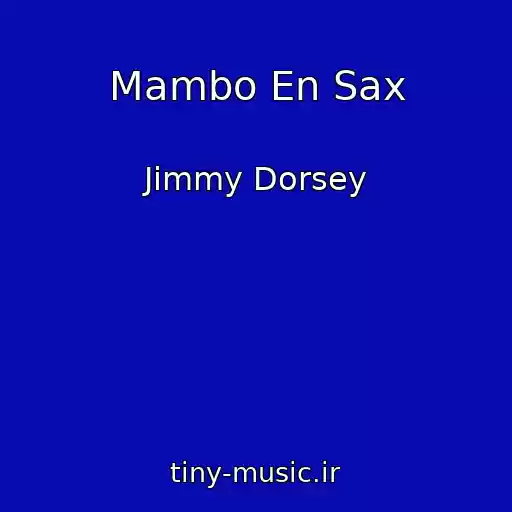 کاور آهنگ Mambo En Sax از Jimmy Dorsey