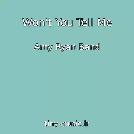 کاور آهنگ Won't You Tell Me از Amy Ryan Band