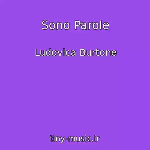 کاور آهنگ Sono Parole از Ludovica Burtone