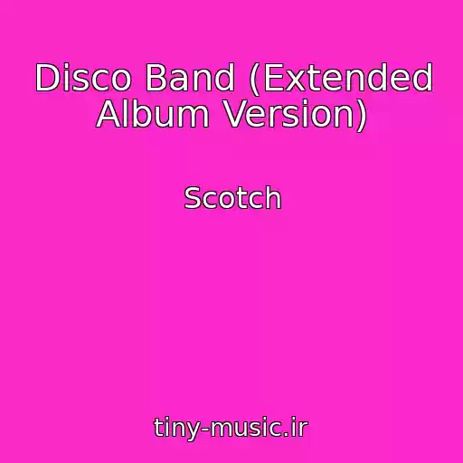 کاور آهنگ Disco Band (Extended Album Version) از Scotch