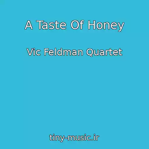 کاور آهنگ A Taste Of Honey از Vic Feldman Quartet