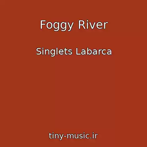 کاور آهنگ Foggy River از Singlets Labarca