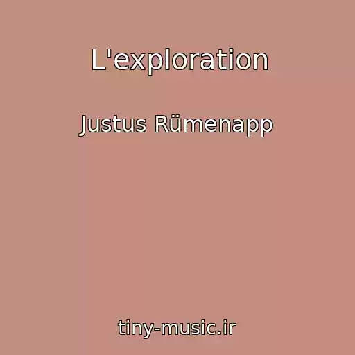 کاور آهنگ L'exploration از Justus Rümenapp