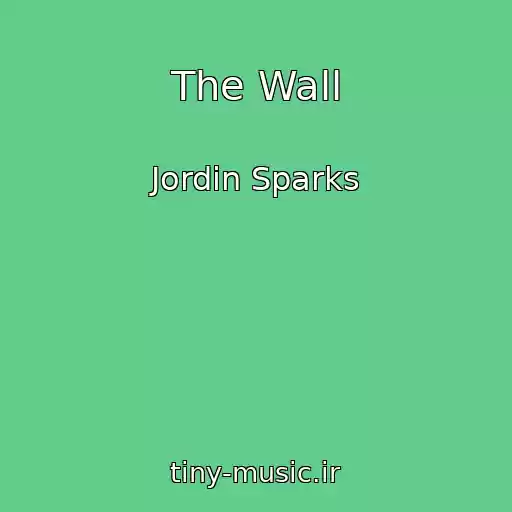 کاور آهنگ The Wall از Jordin Sparks