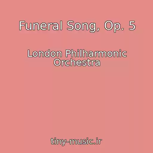 کاور آهنگ Funeral Song, Op. 5 از London Philharmonic Orchestra