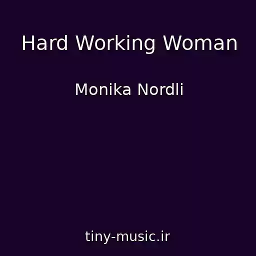 کاور آهنگ Hard Working Woman از Monika Nordli