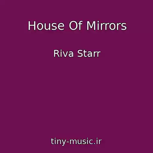 کاور آهنگ House Of Mirrors از Riva Starr