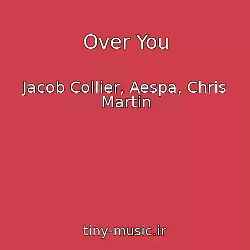 کاور آهنگ Over You از Jacob Collier, Aespa, Chris Martin