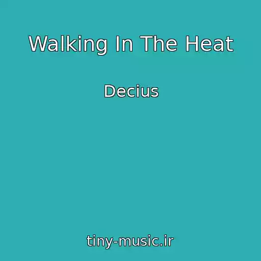 کاور آهنگ Walking In The Heat از Decius