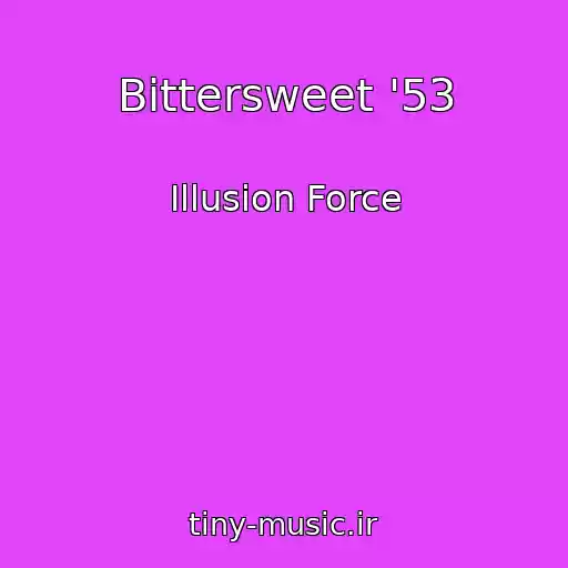 کاور آهنگ Bittersweet '53 از Illusion Force