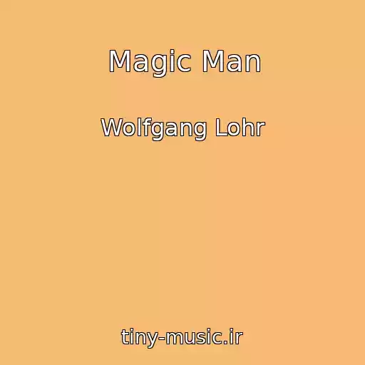 کاور آهنگ Magic Man از Wolfgang Lohr