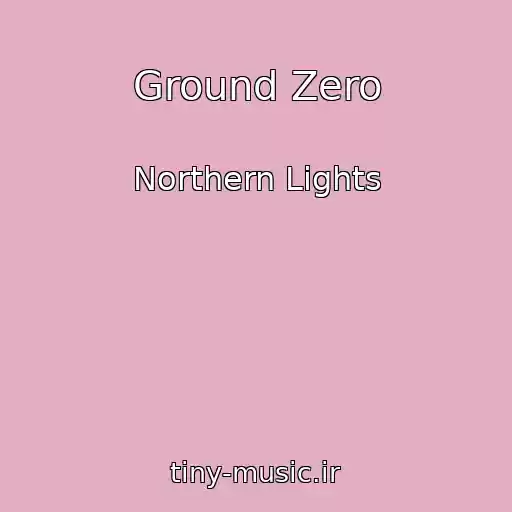کاور آهنگ Ground Zero از Northern Lights