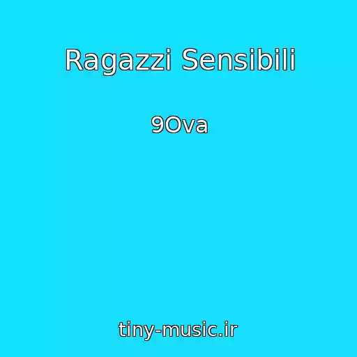 کاور آهنگ Ragazzi Sensibili از 9Ova