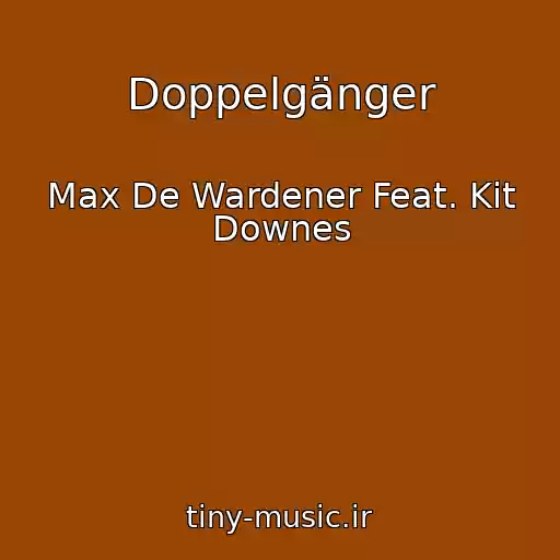 کاور آهنگ Doppelgänger از Max De Wardener Feat. Kit Downes