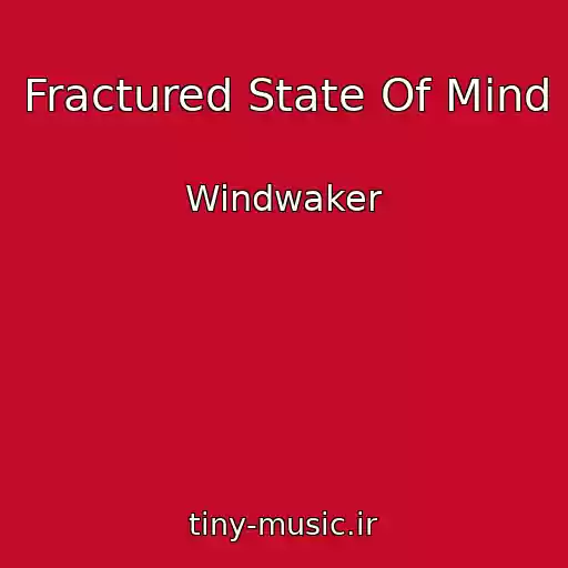 کاور آهنگ Fractured State Of Mind از Windwaker