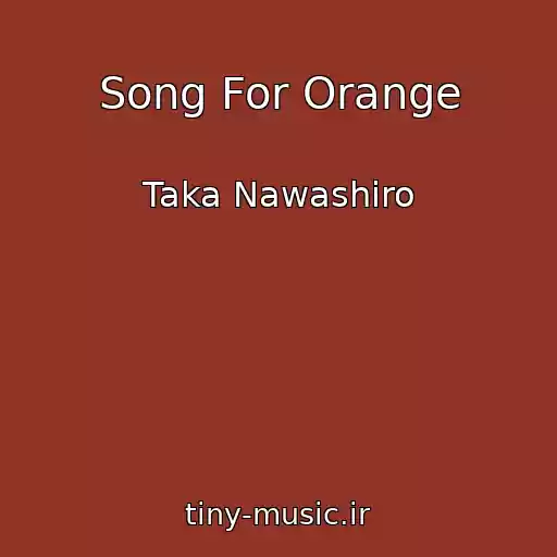 کاور آهنگ Song For Orange از Taka Nawashiro