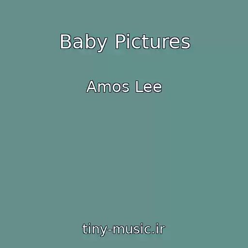 کاور آهنگ Baby Pictures از Amos Lee