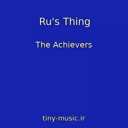 کاور آهنگ Ru's Thing از The Achievers