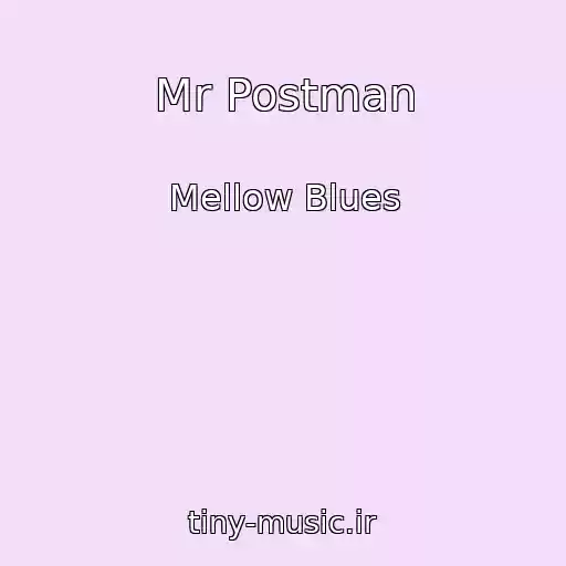 کاور آهنگ Mr Postman از Mellow Blues