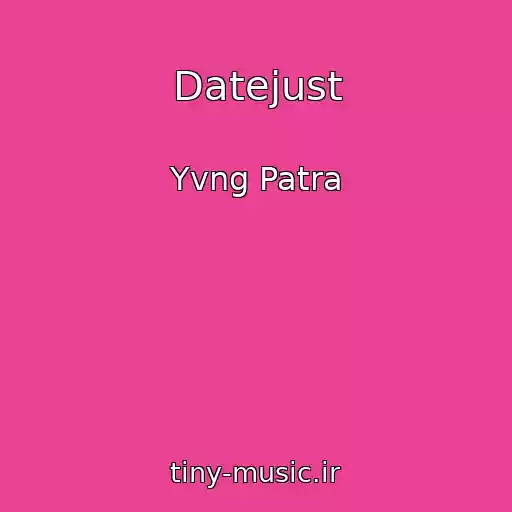 کاور آهنگ Datejust از Yvng Patra