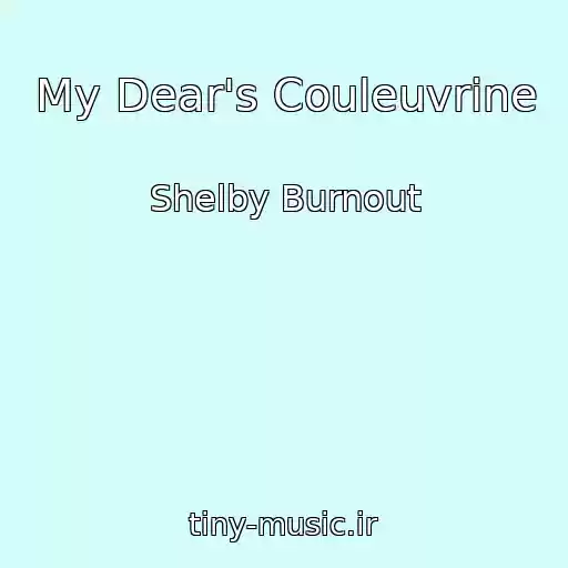 کاور آهنگ My Dear's Couleuvrine از Shelby Burnout