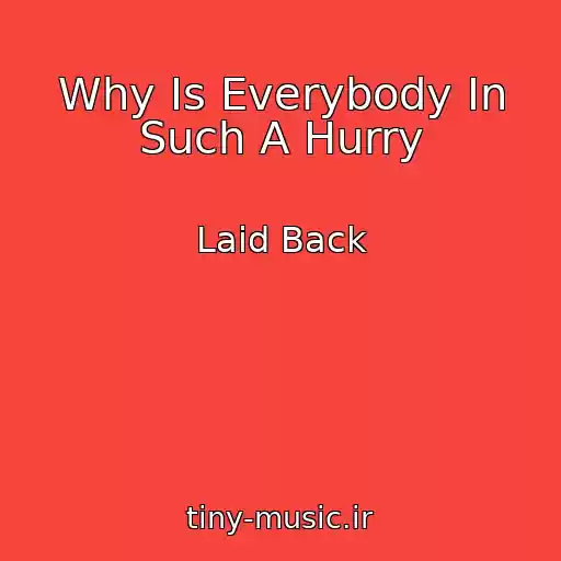 کاور آهنگ Why Is Everybody In Such A Hurry از Laid Back