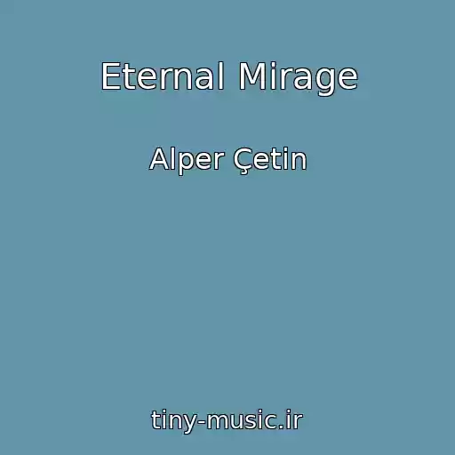 کاور آهنگ Eternal Mirage از Alper Çetin