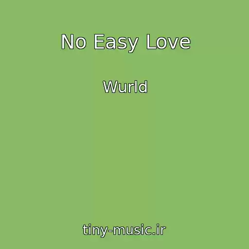 کاور آهنگ No Easy Love از Wurld