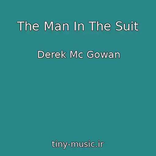کاور آهنگ The Man In The Suit از Derek Mc Gowan