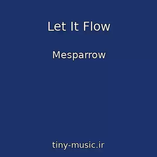 کاور آهنگ Let It Flow از Mesparrow