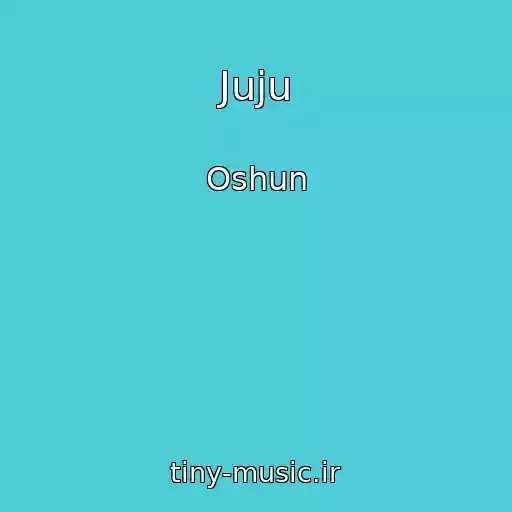 کاور آهنگ Juju از Oshun