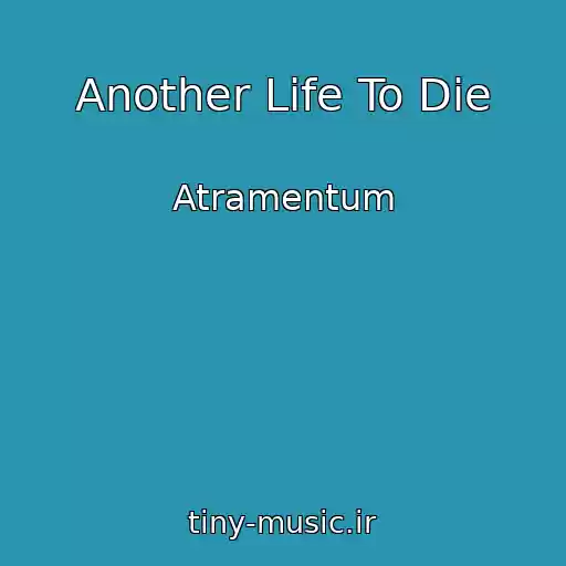 کاور آهنگ Another Life To Die از Atramentum