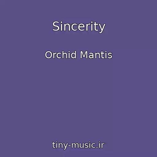 کاور آهنگ Sincerity از Orchid Mantis