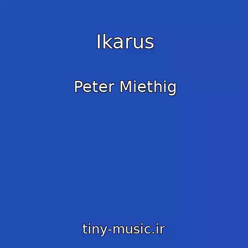 کاور آهنگ Ikarus از Peter Miethig