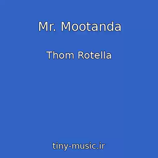 کاور آهنگ Mr. Mootanda از Thom Rotella