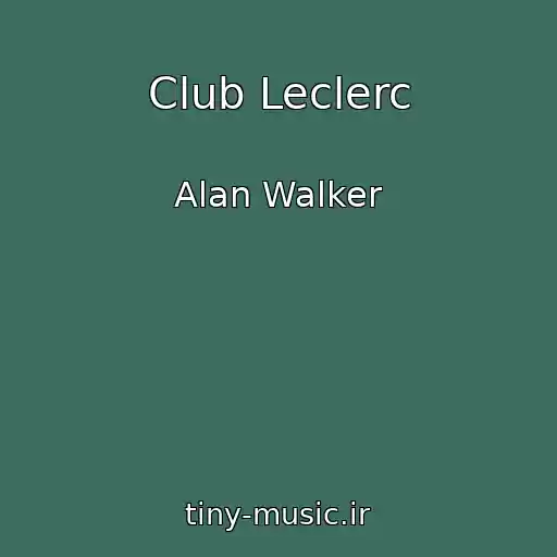 کاور آهنگ Club Leclerc از Alan Walker