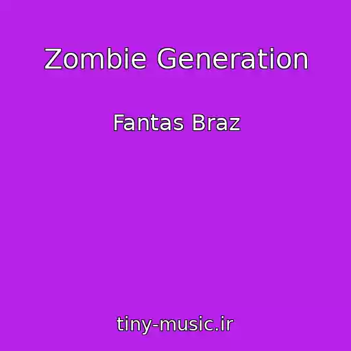 کاور آهنگ Zombie Generation از Fantas Braz