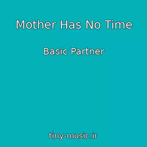 کاور آهنگ Mother Has No Time از Basic Partner