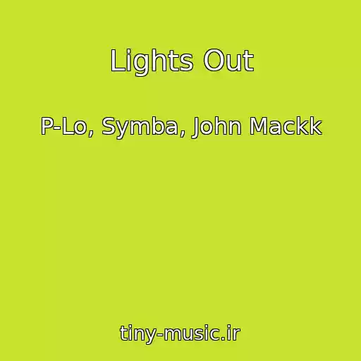 کاور آهنگ Lights Out از P-Lo, Symba, John Mackk