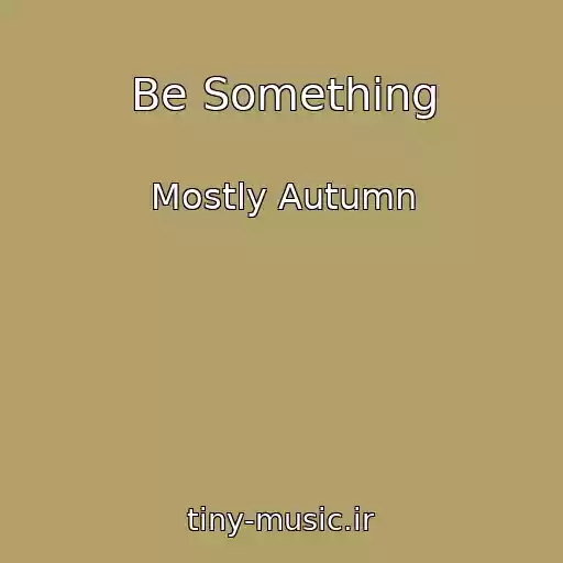 کاور آهنگ Be Something از Mostly Autumn