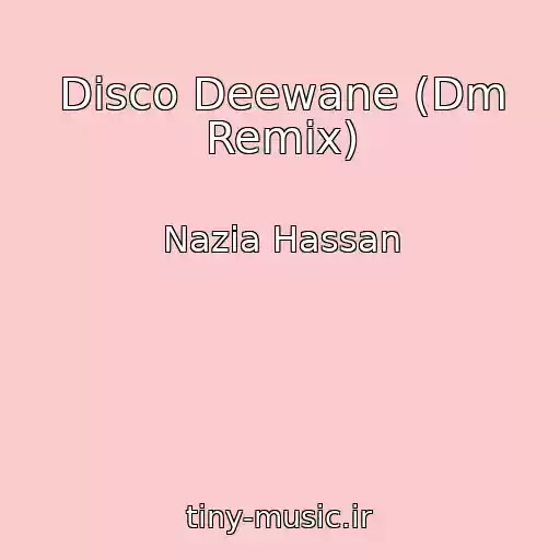کاور آهنگ Disco Deewane (Dm Remix) از Nazia Hassan
