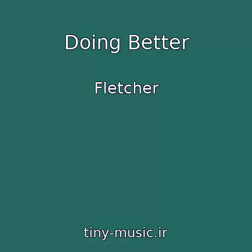 کاور آهنگ Doing Better از Fletcher
