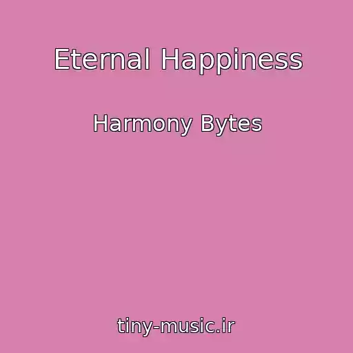 کاور آهنگ Eternal Happiness از Harmony Bytes