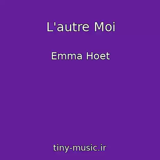 کاور آهنگ L'autre Moi از Emma Hoet