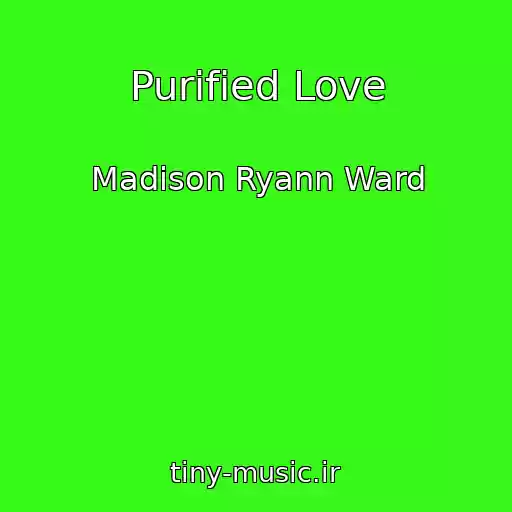 کاور آهنگ Purified Love از Madison Ryann Ward