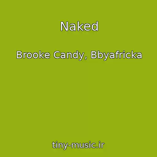 کاور آهنگ Naked از Brooke Candy, Bbyafricka